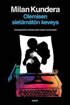 Olemisen sietämätön keveys by Milan Kundera