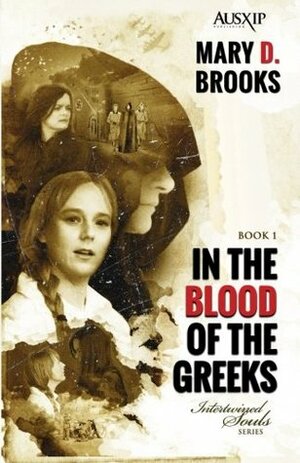 In The Blood Of The Greeks by Mary D. Brooks