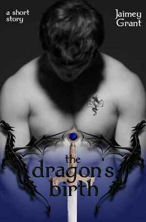 The Dragon's Birth by Jaimey Grant