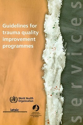 Guidelines for Trauma Quality Improvement Programmes by World Health Organization