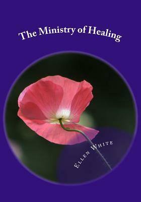 The Ministry of Healing by Ellen G. White