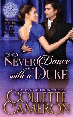 Never Dance with a Duke: A Historical Regency Romance by Collette Cameron