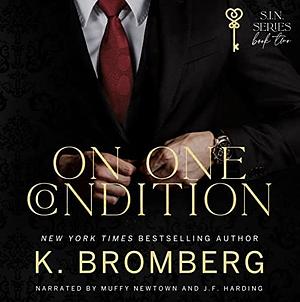 On One Condition by K. Bromberg