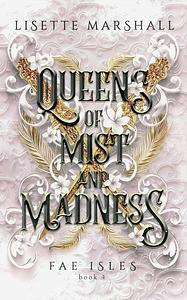 Queens of Mist and Madness by Lisette Marshall