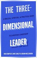 The Three-Dimensional Leader: A Biblical, Spiritual, &amp; Practical Guide to Christian Leadership by Adam McClendon, Dave Earley, Rod Dempsey