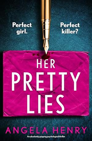 Her Pretty Lies  by Angela Henry