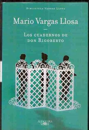 Los cuadernos de Don Rigoberto by Mario Vargas Llosa