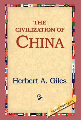 The Civilization of China by Herbert Allen Giles