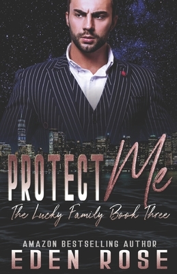 Protect Me: Mafia Romance by Eden Rose