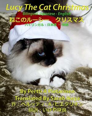 Lucy The Cat Christmas Bilingual Japanese - English by Pertti a. Pietarinen