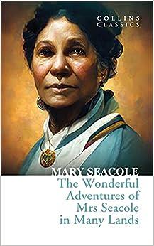 The Wonderful Adventures of Mrs Seacole in Many Lands by Mary Seacole