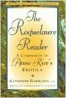 The Roquelaure Reader: A Companion to Anne Rice's Erotica by Katherine Ramsland, Anne Rice