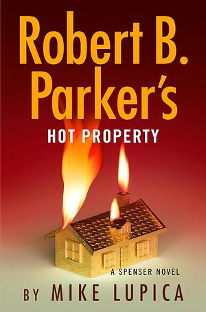 Robert B. Parker's Hot Property by Mike Lupica, Mike Lupica