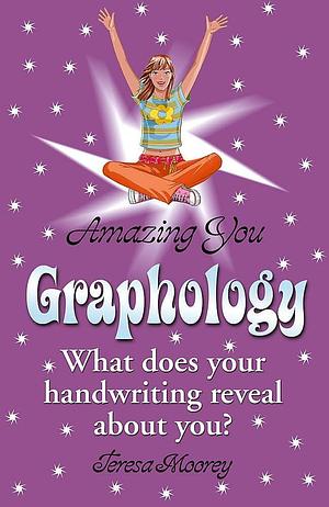 Graphology: What Does Your Handwriting Reveal about You? by Teresa Moorey