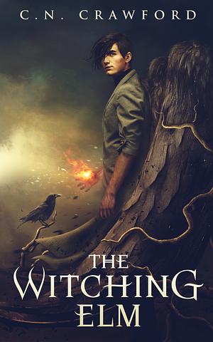 The Witching Elm by Carlos Quevedo, C.N. Crawford