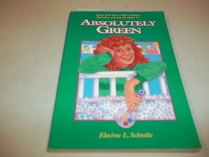 Absolutely Green by Elaine L. Schulte