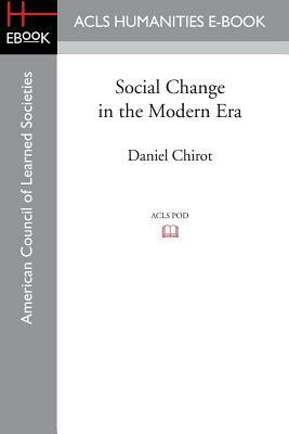 Social Change in the Modern Era by Daniel Chirot