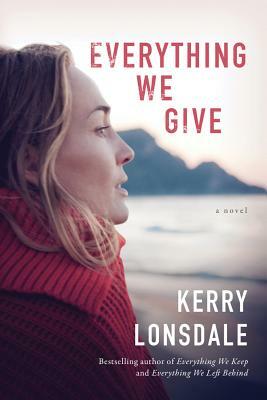 Everything We Give by Kerry Lonsdale