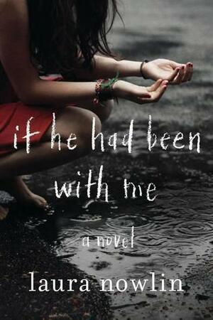 If He Had Been With Me by Laura Nowlin, Laura Nowlin