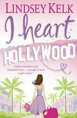 I Heart Hollywood by Lindsey Kelk