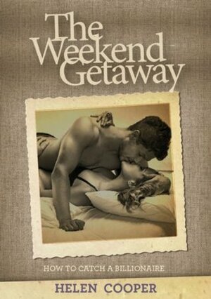 The Weekend Getaway by Helen Cooper