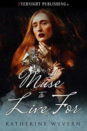 A Muse to Live For by Katherine Wyvern