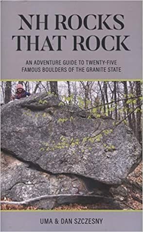 NH Rocks That Rock by Dan Szczesny, Uma Szczesny