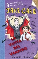 Jake Cake La visita del vampiro by Michael Broad, Iolanda Rabascall