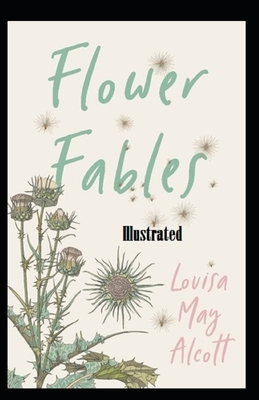 Flower Fables Illustrated by Louisa May Alcott