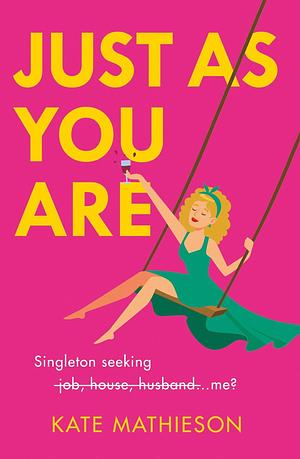 Just As You Are by Kate R. Mathieson, Kate R. Mathieson