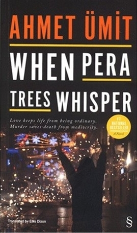 When Pera Trees Whisper by Ahmet Ümit, Elke Dixon