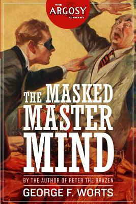 The Masked Master Mind by George F. Worts