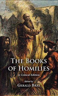 The Books of Homilies: A Critical Edition by Gerald L. Bray