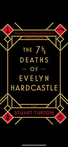 The 7½ Deaths of Evelyn Hardcastle by Stuart Turton