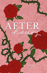After Hours: A Workplace Romance by Jada West