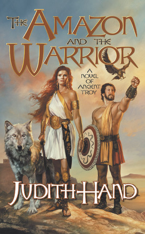 The Amazon and the Warrior by Judith Hand