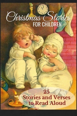 Christmas Stories for Children: 25 Stories and Verses to Read Aloud by L. Frank Baum, F. Arnstein, Hans Christian Andersen