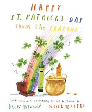  Happy St. Patrick's Day from the Crayons by Drew Daywalt