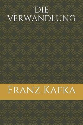 Die Verwandlung by Franz Kafka