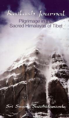 Kailash Journal: Pilgrimage Into the Himalayas by Sri Swami Satchidananda