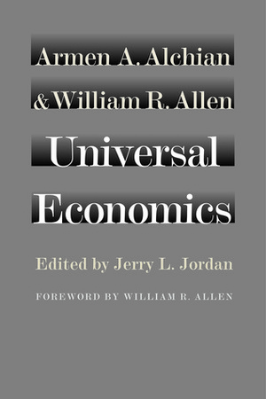 Universal Economics by Armen A. Alchian