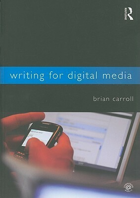 Writing for Digital Media by Brian Carroll