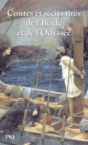 Contes et recits tires de l'iliade et de l'odyssée by G. Chandon