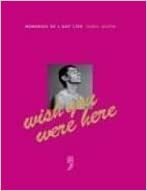 Wish you were here: memories of a gay life by Sunil Gupta