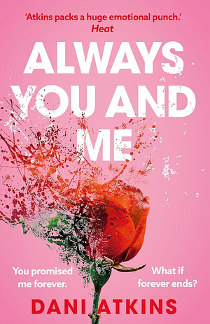 Always You and Me by Dani Atkins