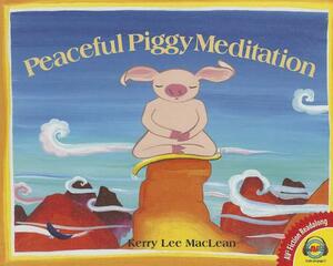 Peaceful Piggy Meditation by Kerry Lee MacLean