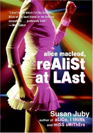 Alice MacLeod, Realist at Last by Susan Juby