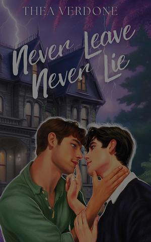 Never Leave, Never Lie by Thea Verdone