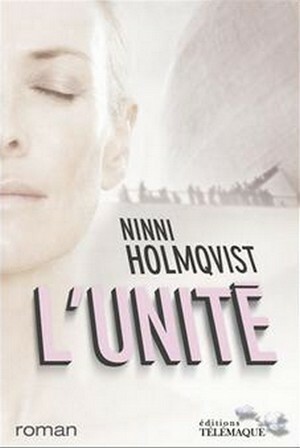 L'Unité by Ninni Holmqvist