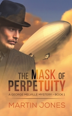 The Mask of Perpetuity by Martin Jones